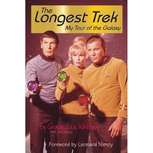 Longest Trek: My Tour of the Galaxy, Grace Lee Whitney (Author)