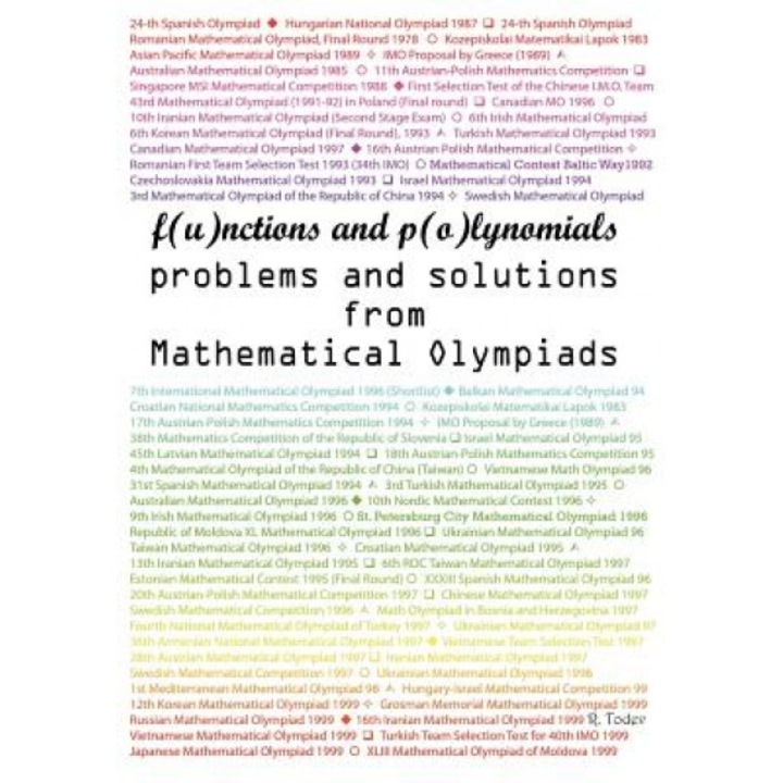 Functions and Polynomials Problems and Solutions from Mathematical Olympiads, R. Todev (Author)