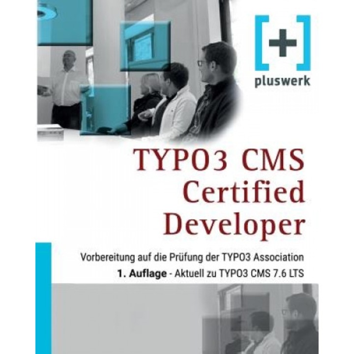 Typo3 CMS Certified Developer: Vorbereitung Auf Die Prufung Der Typo3 Association (1. Auflage), Patrick Lobacher (Author)
