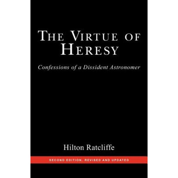 The Virtue of Heresy, Hilton Ratcliffe (Author)