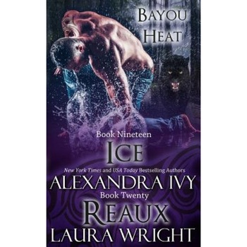 Ice/Reaux, Laura Wright (Author) Ice/Reaux, Laura Wright (Author)