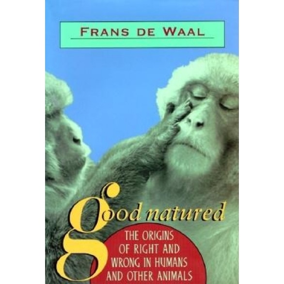 Good Natured: The Origins of Right and Wrong in Humans and Other Animals, Frans de Waal (Author)