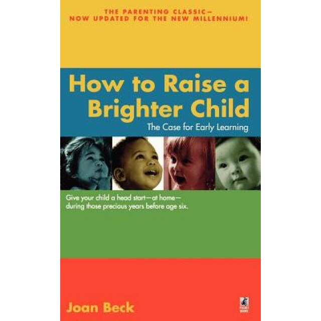 How to Raise a Brighter Child, Joan Beck (Author)