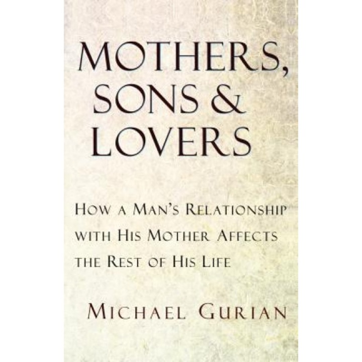 Mothers, Sons, and Lovers - Michael Gurian (Author)