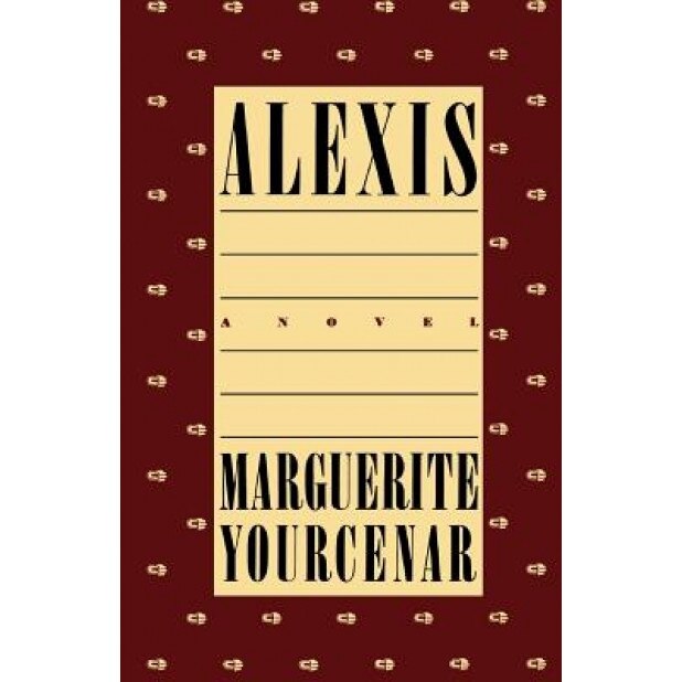 Alexis, Marguerite Yourcenar (Author)