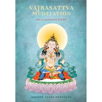 Vajrasattva Meditation: An Illustrated Guide, Khenpo Yeshe Phuntsok (Author) Vajrasattva Meditation: An Illustrated Guide, Khenpo Yeshe Phuntsok (Author)