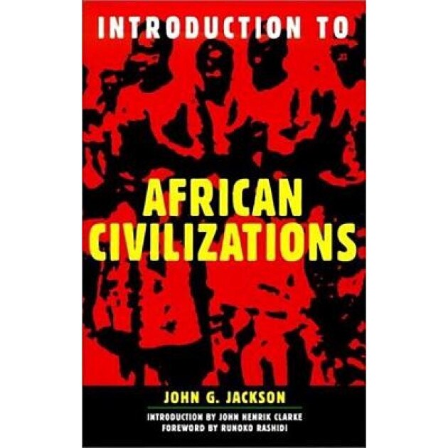 Introduction to African Civilizations, John G. Jackson