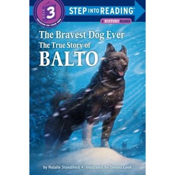The Bravest Dog Ever: The True Story of Balto, Natalie Standiford The Bravest Dog Ever: The True Story of Balto, Natalie Standiford