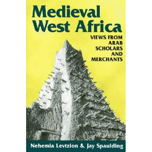 Medieval West Africa, Nehemia Levtzion (Editor)