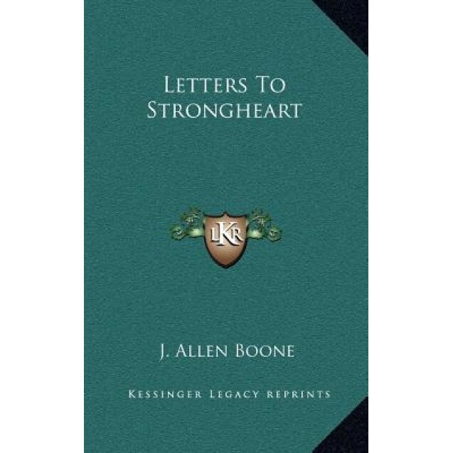 Letters to Strongheart, J. Allen Boone (Author)