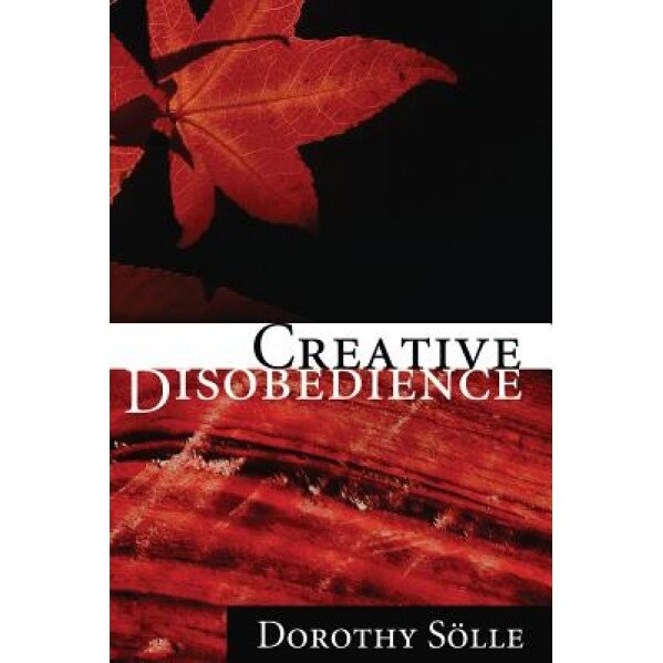 Creative Disobedience, Dorothee Solle (Author)