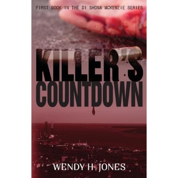 Killer's Countdown (a Di Shona McKenzie Mystery), Wendy H. Jones (Author)