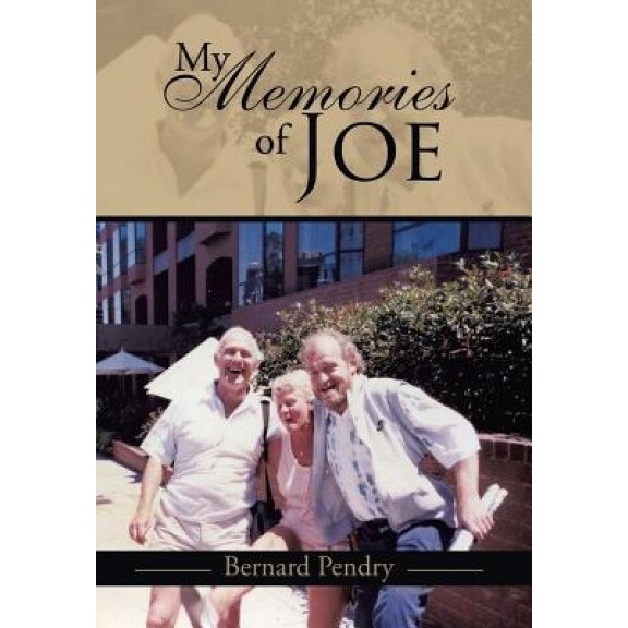 My Memories of Joe, Bernard Pendry (Author)