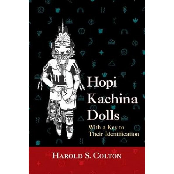 Hopi Kachina Dolls with a Key to Their Identification, Harold S. Colton (Author)