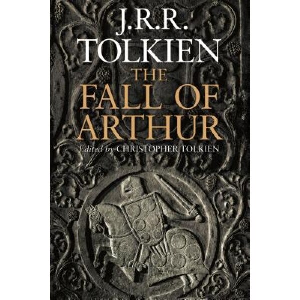 The Fall of Arthur, J. R. R. Tolkien (Author)