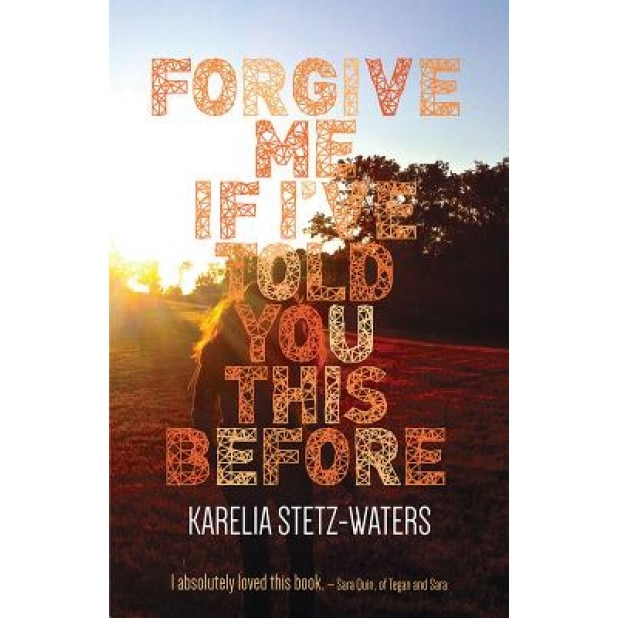 Forgive Me If I've Told You This Before, Karelia Stetz-Waters (Author)
