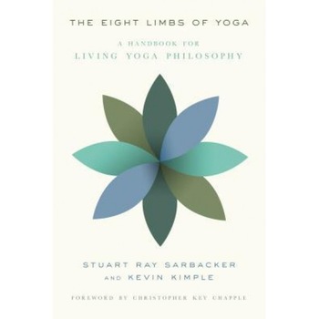 The Eight Limbs of Yoga: A Handbook for Living Yoga Philosophy - Stuart Ray Sarbacker (Author) The Eight Limbs of Yoga: A Handbook for Living Yoga Philosophy - Stuart Ray Sarbacker (Author)