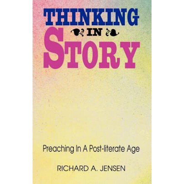 Thinking in Story, Richard A. Jensen (Author)