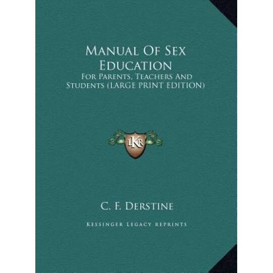 Manual of Sex Education: For Parents, Teachers and Students (Large Print Edition), C. F. Derstine (Author)