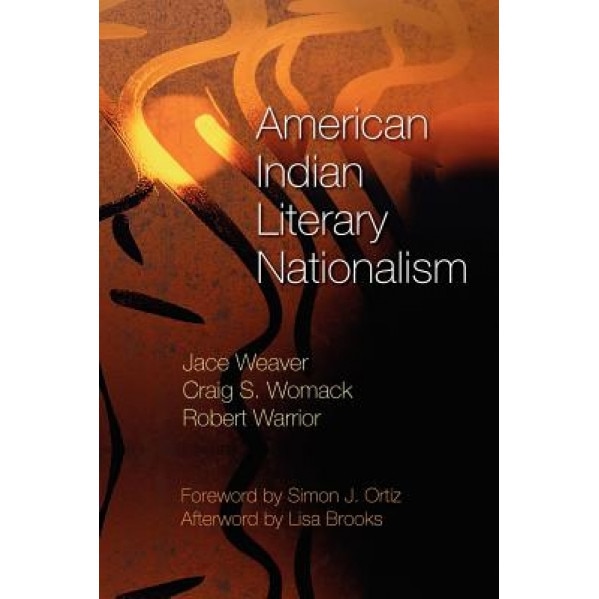 American Indian Literary Nationalism, Jace Weaver (Author)