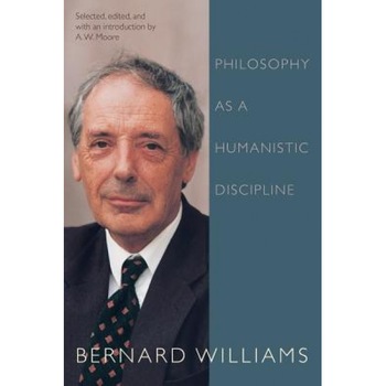 Philosophy as a Humanistic Discipline, Bernard Arthur Owen Williams (Author) Philosophy as a Humanistic Discipline, Bernard Arthur Owen Williams (Author)