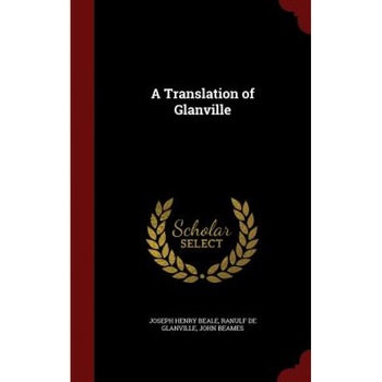 A Translation of Glanville, Joseph Henry Beale (Author) A Translation of Glanville, Joseph Henry Beale (Author)