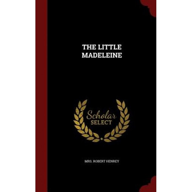 The Little Madeleine, Robert Henrey (Author)