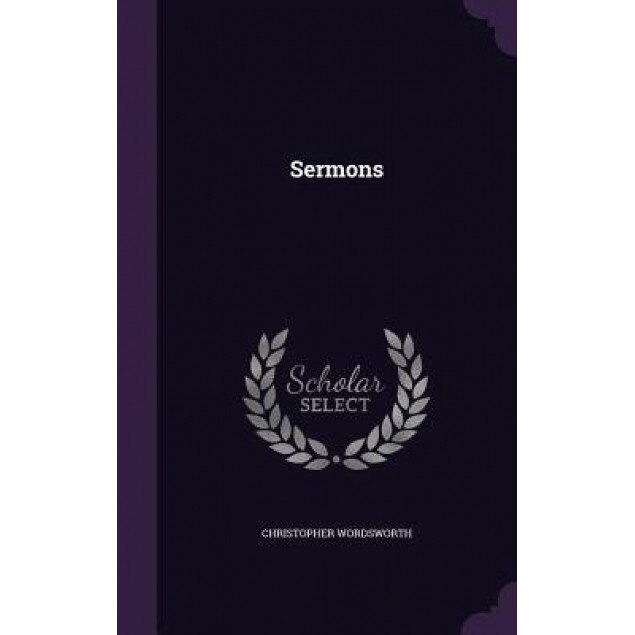 Sermons, Christopher Wordsworth (Author)