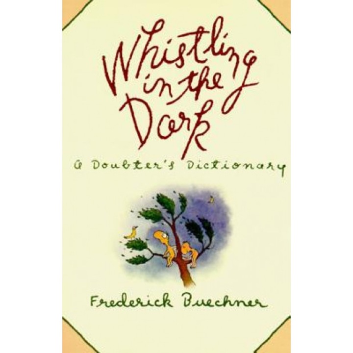 Whistling in the Dark: An ABC Theologized, Frederick Buechner