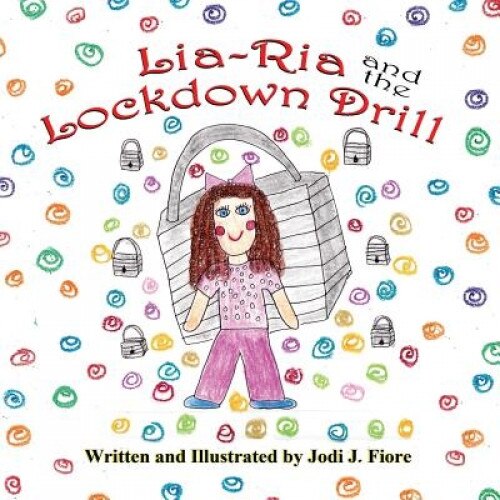 Lia-RIA and the Lockdown Drill, Jodi J. Fiore (Author)