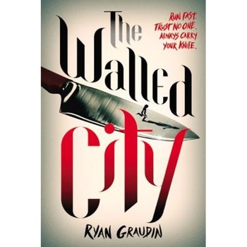 The Walled City, Ryan Graudin (Author) The Walled City, Ryan Graudin (Author)