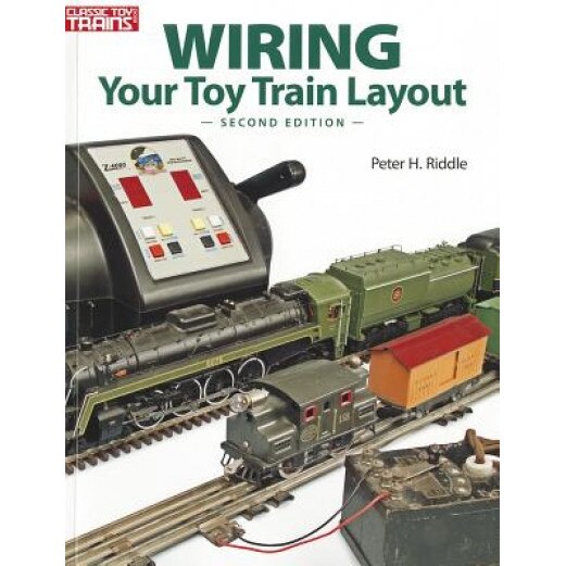 Wiring Your Toy Train Layout, Second Edition, Peter H. Riddle (Author)