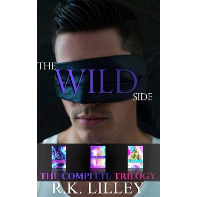 The Wild Side Trilogy, R. K. Lilley (Author)