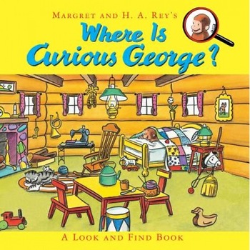 Where Is Curious George?: A Look and Find Book, H. A. Rey (Author) Where Is Curious George?: A Look and Find Book, H. A. Rey (Author)