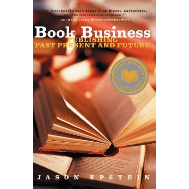 Book Business Publishing: Past, Present, and Future, Jason Epstein