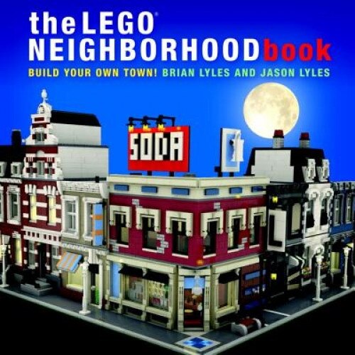 The Lego Neighborhood Book: Build Your Own Town!, Brian Lyles (Author)