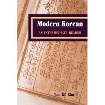 Modern Korean: An Intermediate Reader, Nam-Kil Kim (Author) Modern Korean: An Intermediate Reader, Nam-Kil Kim (Author)