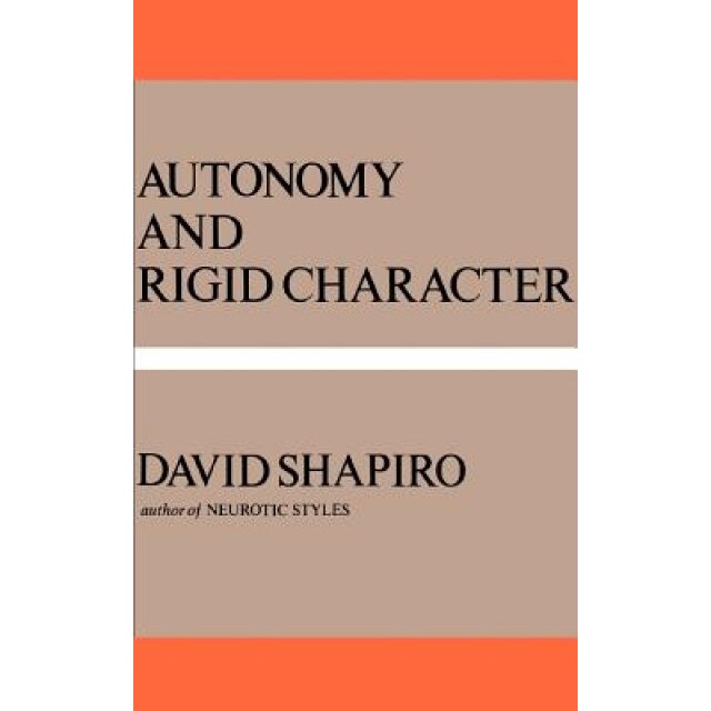 Autonomy and Rigid Character - David Shapiro (Author)