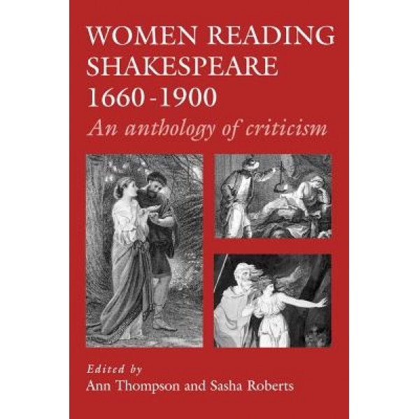 Women Reading Shakespeare, 1660-1900, Ann Thompson (Author)