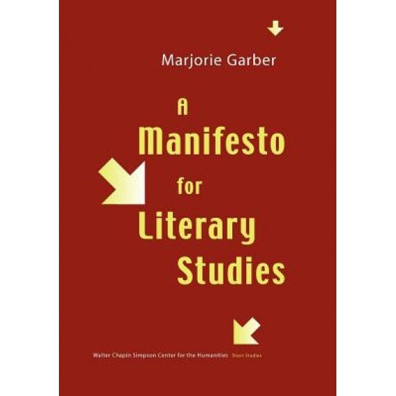 A Manifesto for Literary Studies, Marjorie B. Garber (Author)