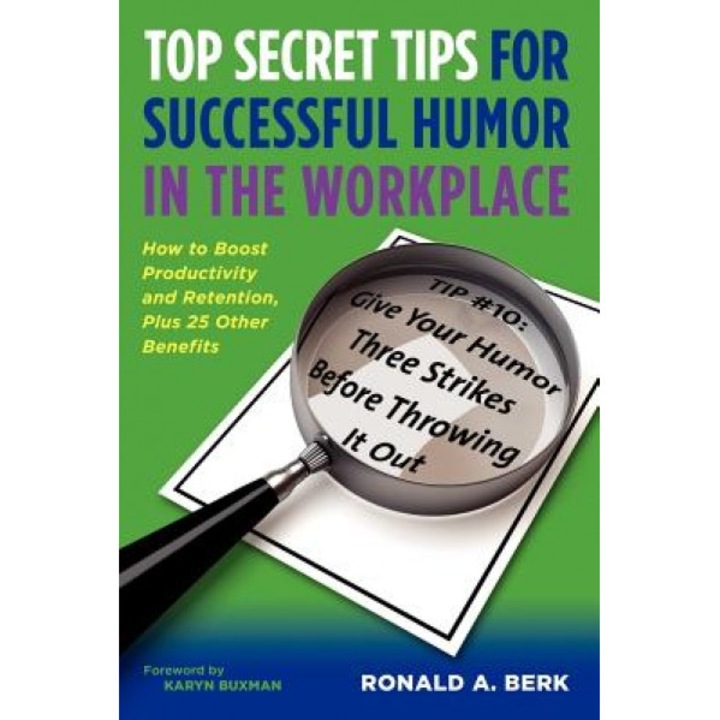 Top Secret Tips for Successful Humor in the Workplace, Ronald Alan Berk (Author)