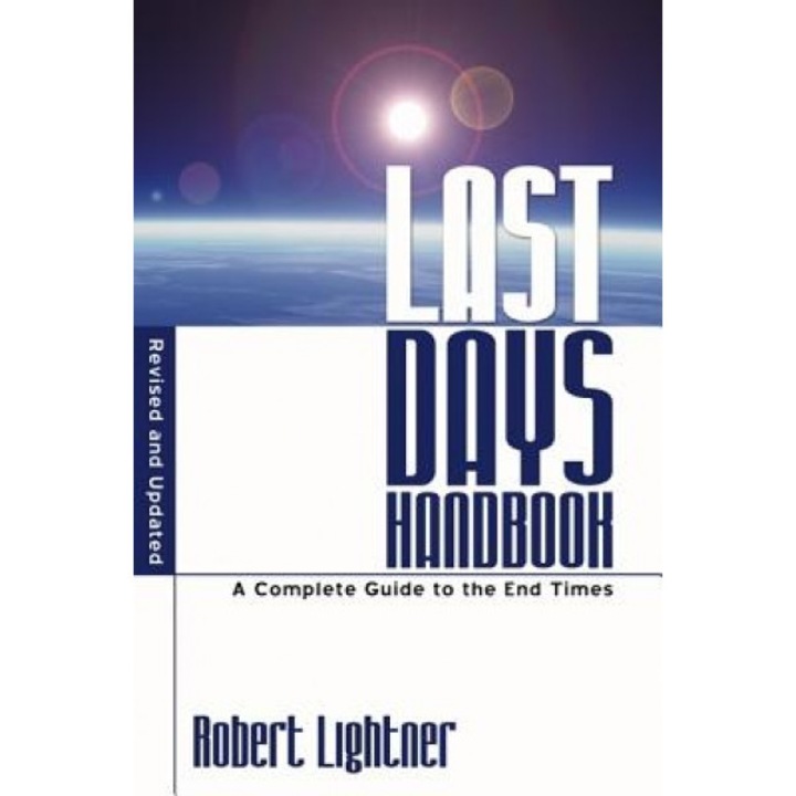 Last Days Handbook: Revised and Updated, Robert P. Lightner (Author)