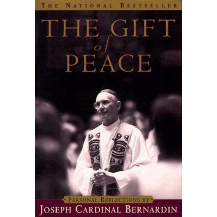 The Gift of Peace: Personal Reflections, Cardinal Joseph Bernardin, Joseph Cardinal Bernardin