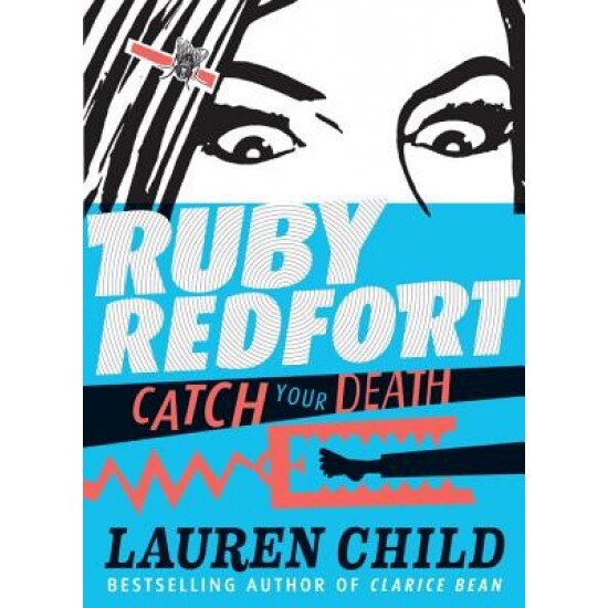 Ruby Redfort Catch Your Death (Book #3), Lauren Child (Author)