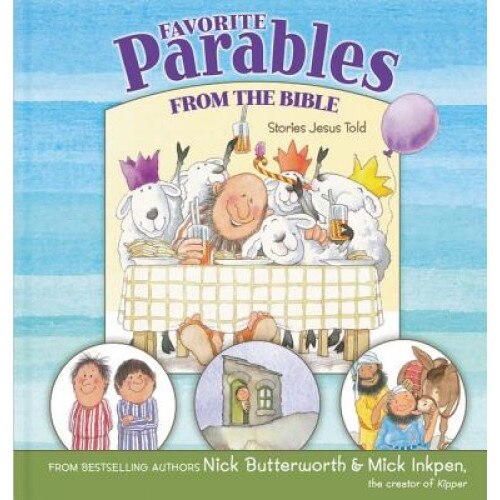 Favorite Parables from the Bible: Stories Jesus Told, Nick Butterworth (Author)