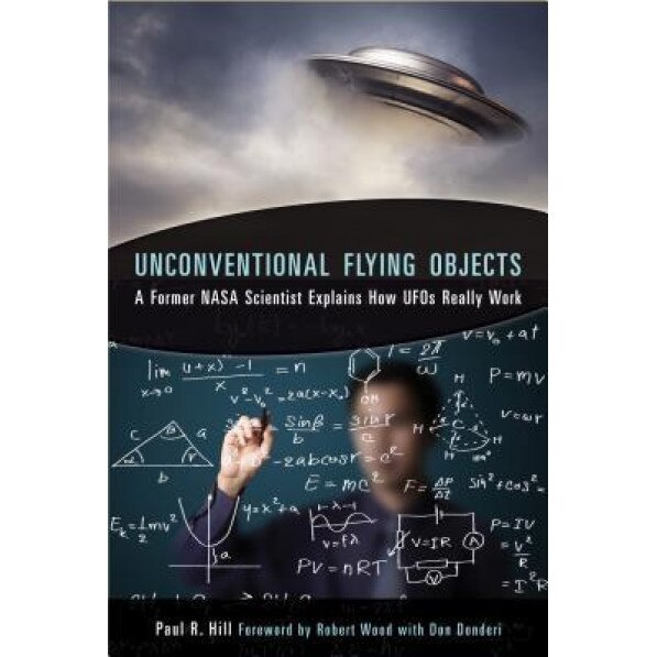 Unconventional Flying Objects: A Scientific Analysis - Paul R. Hill (Author)