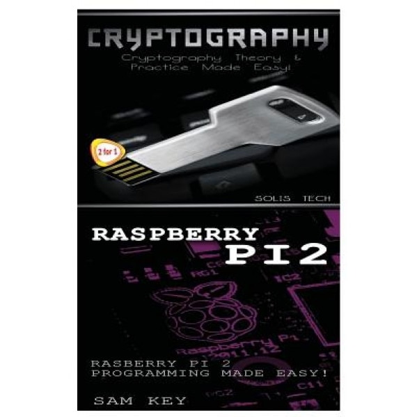 Cryptography & Raspberry Pi 2, Solis Tech (Author)