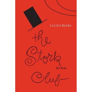 The Stork Club Bar Book, Lucius Beebe (Author) The Stork Club Bar Book, Lucius Beebe (Author)
