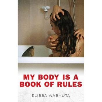My Body Is a Book of Rules, Elissa Washuta (Author) My Body Is a Book of Rules, Elissa Washuta (Author)