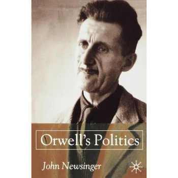 Orwell's Politics, John Newsinger (Author) Orwell's Politics, John Newsinger (Author)